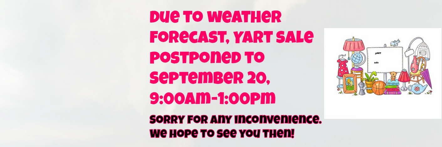 Due to inclement weather forecasts, yArt Sale Postponed to September 20, 9:00am-1:00pm.