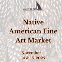 The Art Center of Western Colorado Native American Fine Art Market November 14 & 15, 2025